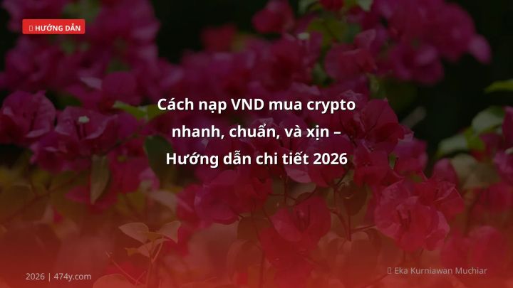 Infographic cách nạp vnd mua crypto nhanh, chuẩn, và xịn – hướng dẫn chi tiết 2026 - Thông tin quan trọng cho trader Việt