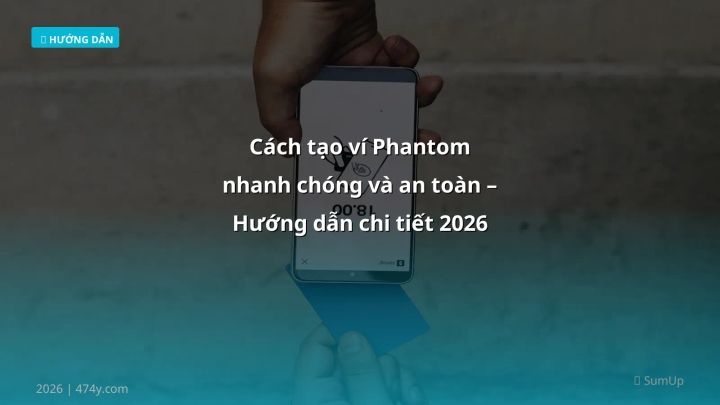 Infographic cách tạo ví phantom nhanh chóng và an toàn – hướng dẫn chi tiết 2026 - Thông tin quan trọng cho trader Việt