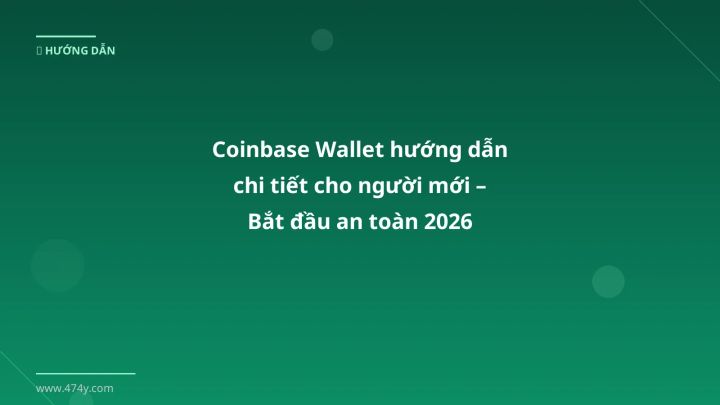 Infographic coinbase wallet hướng dẫn chi tiết cho người mới – bắt đầu an toàn 2026 - Thông tin quan trọng cho trader Việt