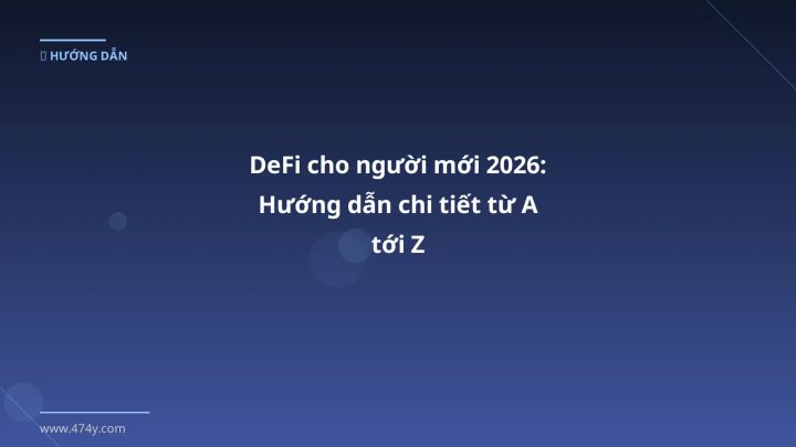 Cover image: DeFi cho người mới guide 2026 - 474y.com