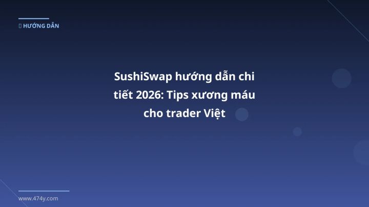 Hình ảnh minh họa: SushiSwap hướng dẫn - Cập nhật mới nhất 2026