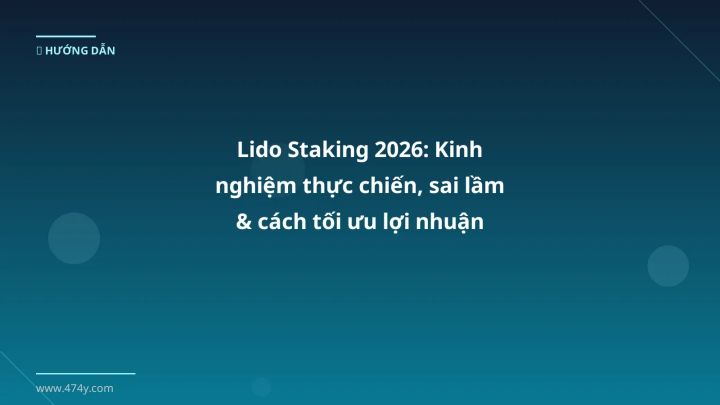 Infographic lido staking 2026: kinh nghiệm thực chiến, sai lầm & cách tối ưu lợi nhuận - Thông tin quan trọng cho trader Việt