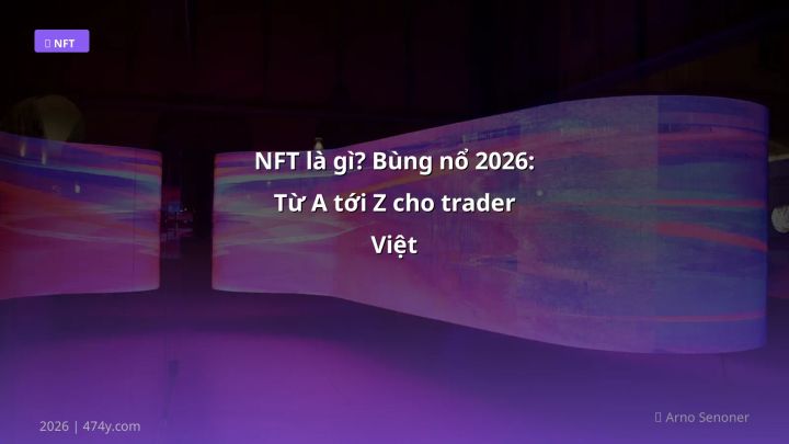Hình ảnh minh họa: NFT là gì - Cập nhật mới nhất 2026