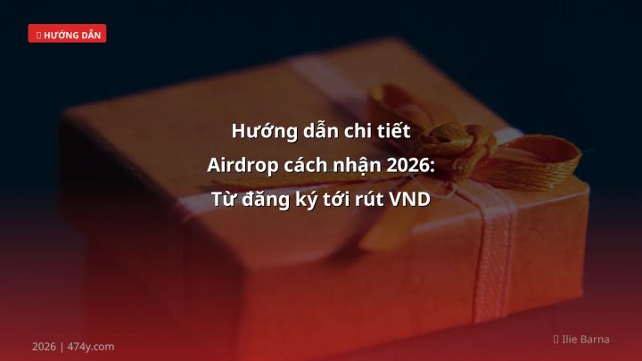 Infographic hướng dẫn chi tiết airdrop cách nhận 2026: từ đăng ký tới rút vnd - Thông tin quan trọng cho trader Việt