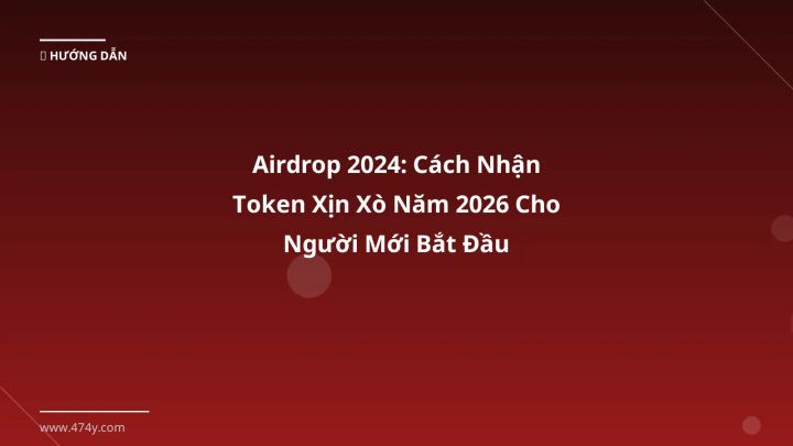 Hình ảnh minh họa: Airdrop 2024 - Cập nhật mới nhất 2026