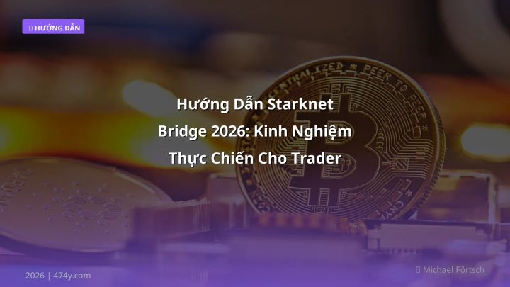 Infographic hướng dẫn starknet bridge 2026: kinh nghiệm thực chiến cho trader việt - Thông tin quan trọng cho trader Việt