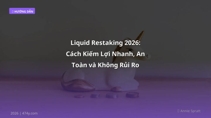 Infographic liquid restaking 2026: cách kiếm lợi nhanh, an toàn và không rủi ro - Thông tin quan trọng cho trader Việt