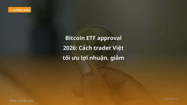 Infographic bitcoin etf approval 2026: cách trader việt tối ưu lợi nhuận, giảm rủi ro - Thông tin quan trọng cho trader Việt