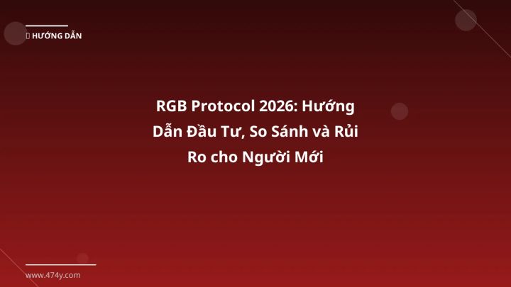 Infographic rgb protocol 2026: hướng dẫn đầu tư, so sánh và rủi ro cho người mới - Thông tin quan trọng cho trader Việt