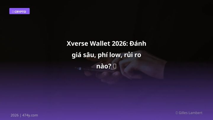 Infographic xverse wallet 2026: đánh giá sâu, phí low, rủi ro nào? 🤔 - Thông tin quan trọng cho trader Việt