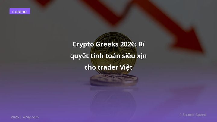 Infographic crypto greeks 2026: bí quyết tính toán siêu xịn cho trader việt - Thông tin quan trọng cho trader Việt