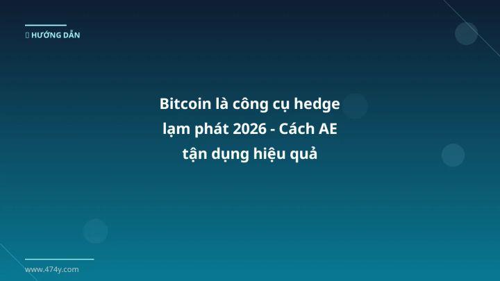 Infographic bitcoin là công cụ hedge lạm phát 2026 - cách ae tận dụng hiệu quả - Thông tin quan trọng cho trader Việt