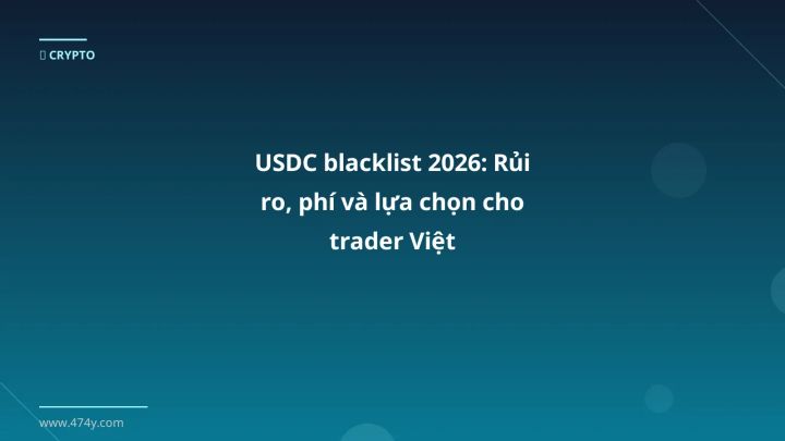 USDC blacklist - Phân tích và hướng dẫn từ chuyên gia crypto Việt Nam
