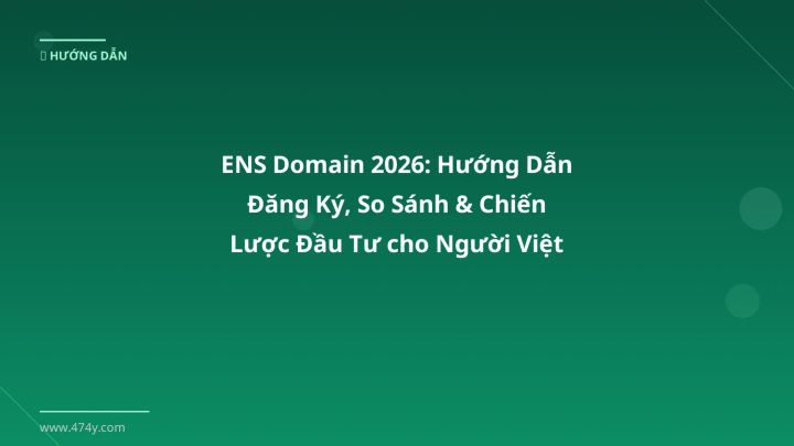 ENS domain - Phân tích và hướng dẫn từ chuyên gia crypto Việt Nam