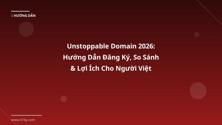 Hình ảnh minh họa: Unstoppable domain - Cập nhật mới nhất 2026
