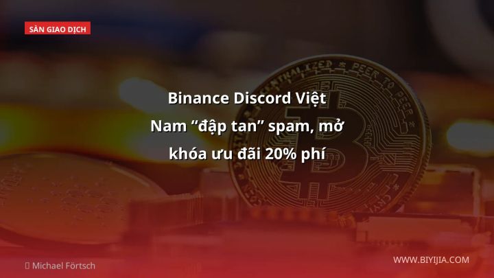 Binance Discord Việt Nam “đập tan” spam, mở khóa ưu đãi 20% phí với mã B2345