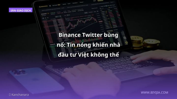 Binance Twitter bùng nổ: Tin nóng khiến nhà đầu tư Việt không thể bỏ lỡ!