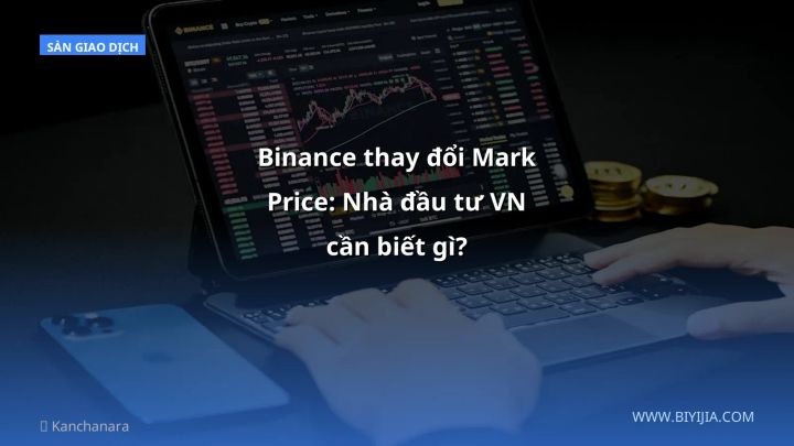 Binance thay đổi Mark Price: Nhà đầu tư VN cần biết gì?