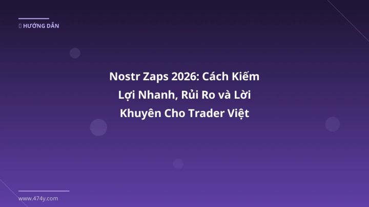Infographic nostr zaps 2026: cách kiếm lợi nhanh, rủi ro và lời khuyên cho trader việt - Thông tin quan trọng cho trader Việt