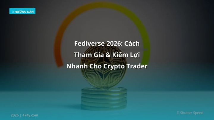 Fediverse - Phân tích và hướng dẫn từ chuyên gia crypto Việt Nam