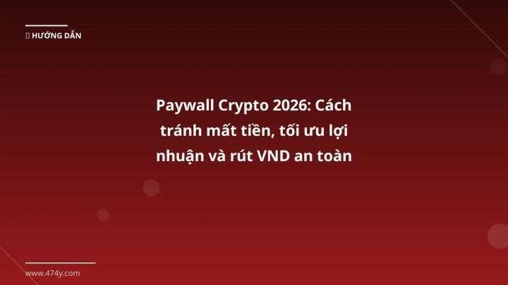 Infographic paywall crypto 2026: cách tránh mất tiền, tối ưu lợi nhuận và rút vnd an toàn - Thông tin quan trọng cho trader V