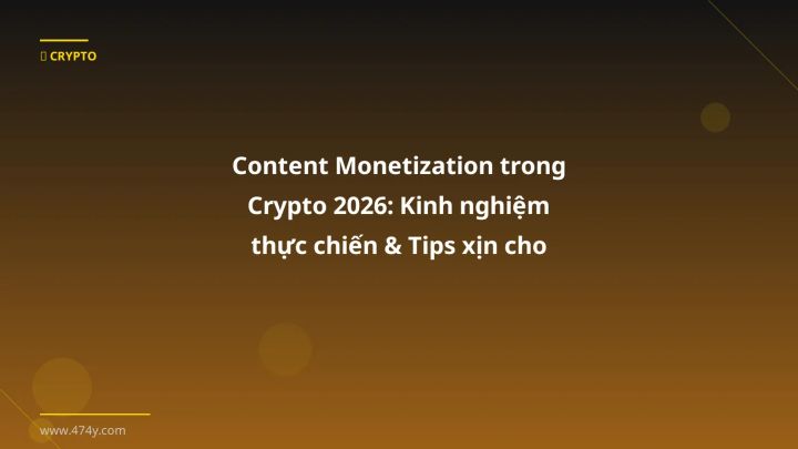 Infographic content monetization trong crypto 2026: kinh nghiệm thực chiến & tips xịn cho trader việt - Thông tin quan trọng 