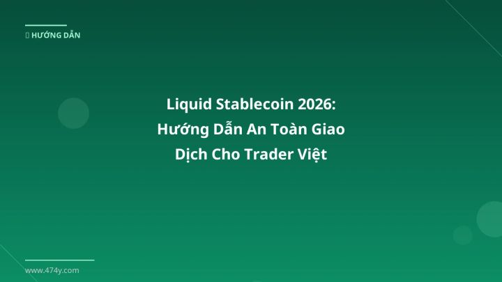 Infographic liquid stablecoin 2026: hướng dẫn an toàn giao dịch cho trader việt - Thông tin quan trọng cho trader Việt