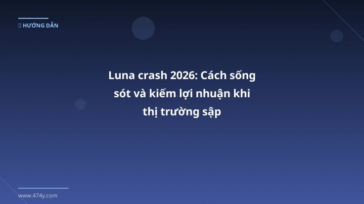 Luna crash - Phân tích và hướng dẫn từ chuyên gia crypto Việt Nam