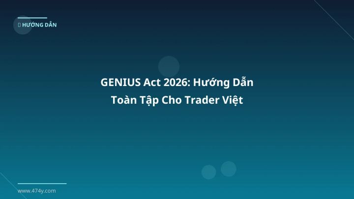 GENIUS Act - Phân tích và hướng dẫn từ chuyên gia crypto Việt Nam