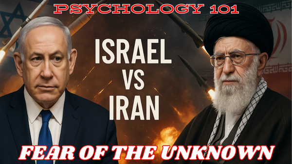 3. Fear of the Unknown: The Main Psychological Factor Behind the Israel-Iran War