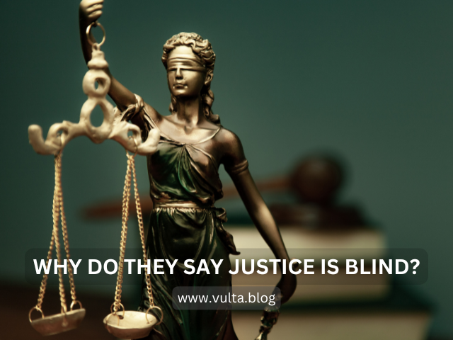 Why Do They Say Justice is Blind? - Meaning of the Phrase