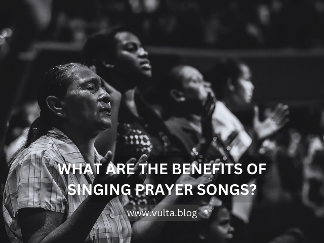 What Are the Benefits of Singing Prayer Songs?
