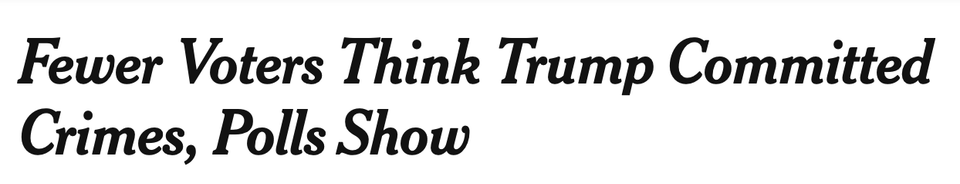Most Americans think Trump committed serious crimes. The New York Times says that's good news for Trump.