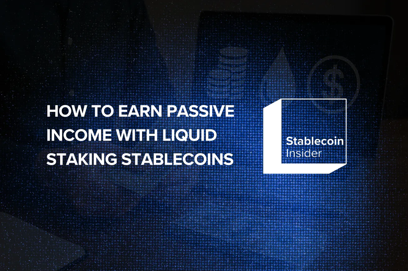 Generate Passive Earnings Using Liquid Staking Stablecoins