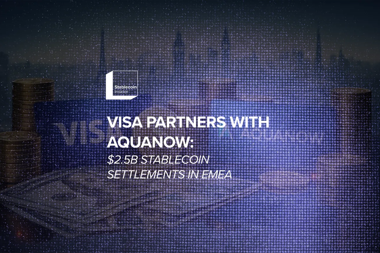 Visa Partners with Aquanow to Launch $2.5B Stablecoin Settlements in EMEA