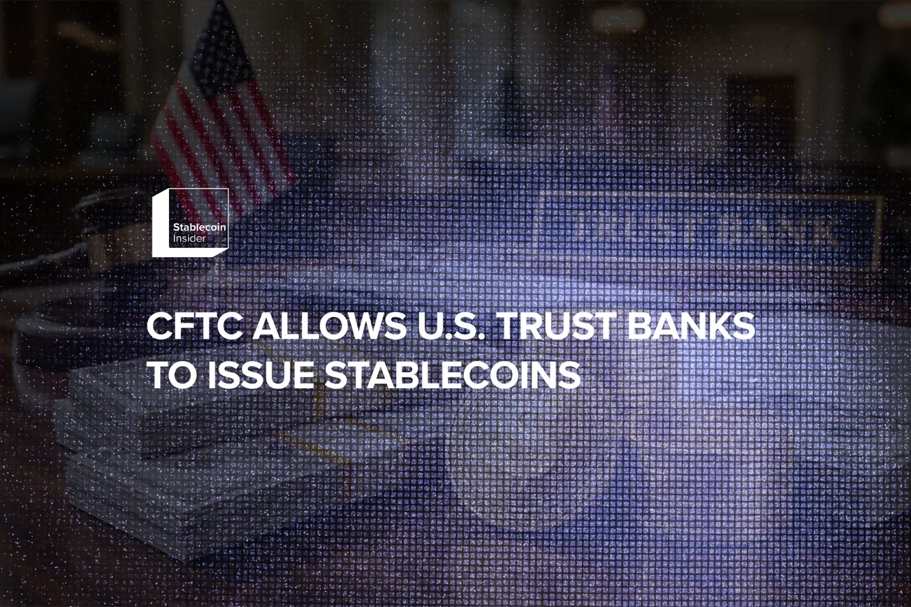 CFTC Allows U.S. Trust Banks to Issue Stablecoins