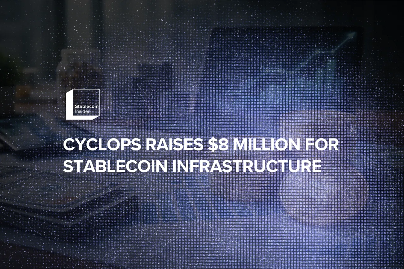 Cyclops Raises $8 Million to Advance Stablecoin Payments Sector
