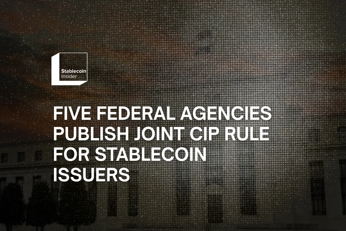 Five Federal Agencies Publish Joint CIP Rule for Stablecoin Issuers