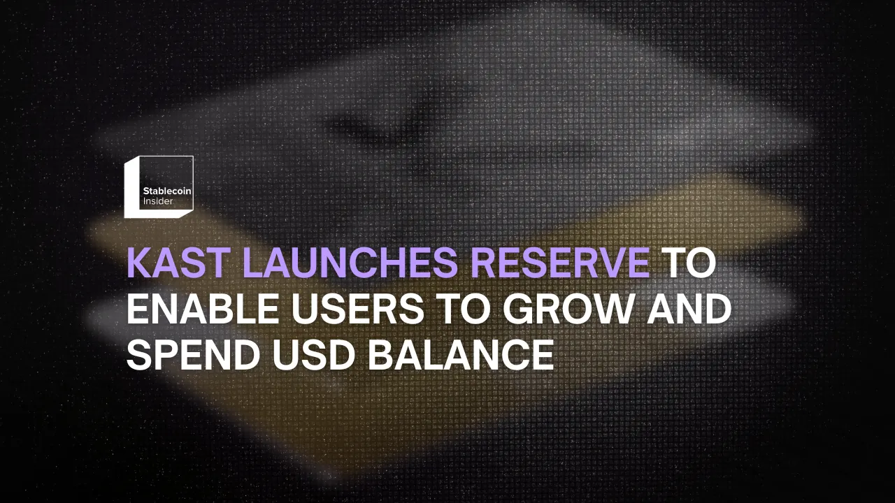Much more than a card - KAST launches Reserve to enable users to grow and spend USD balance