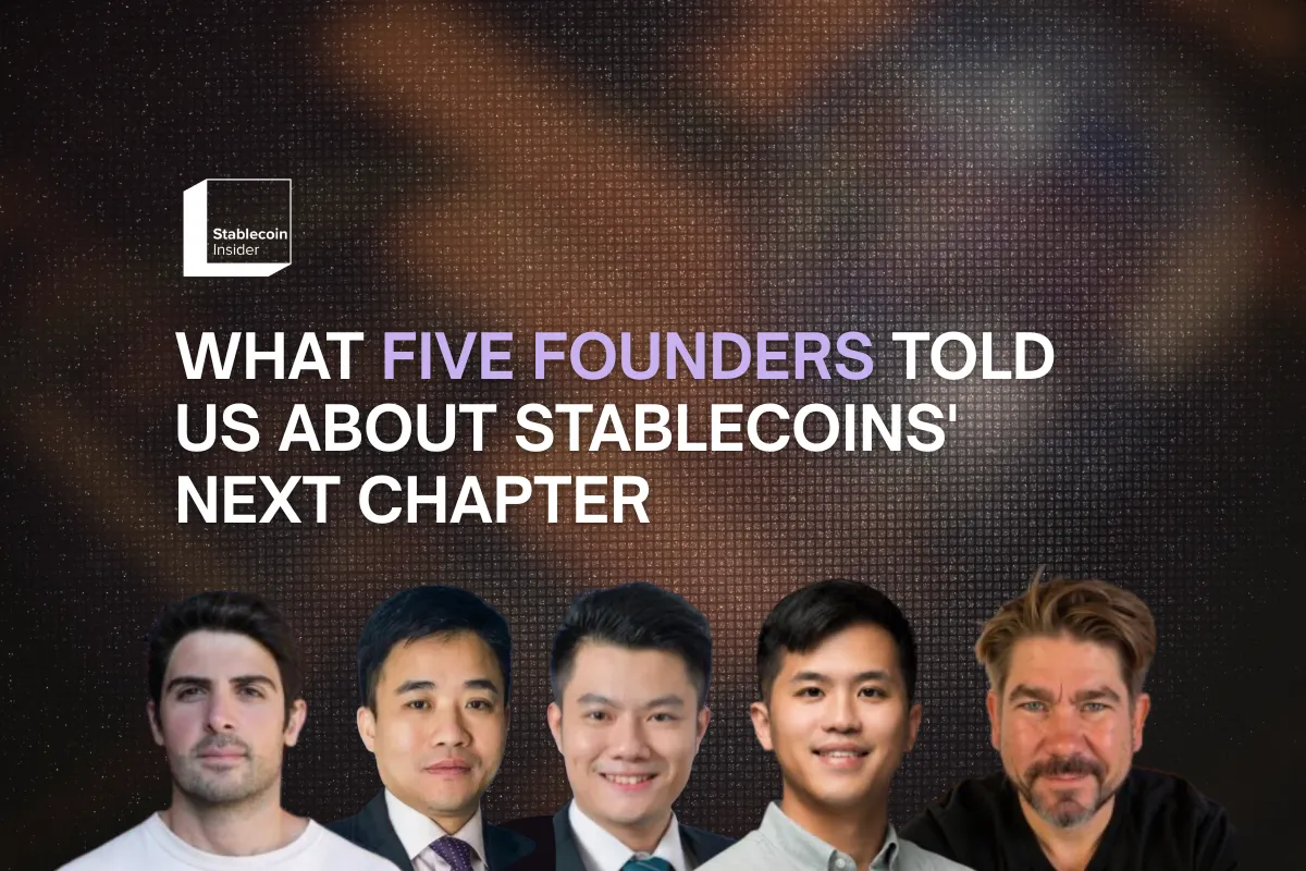 What Five Founders Told Us About Stablecoins' Next Chapter