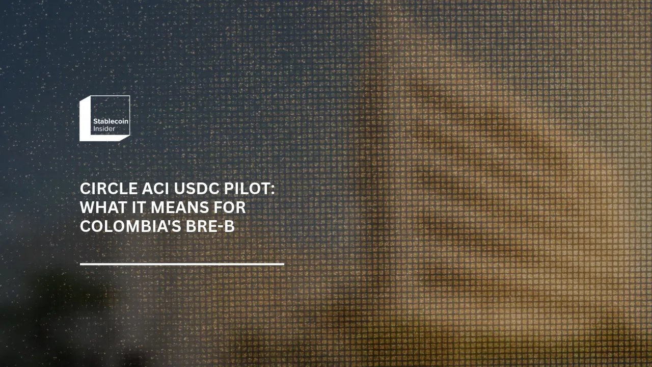 Circle ACI USDC Pilot: What It Means for Colombia's Bre-B