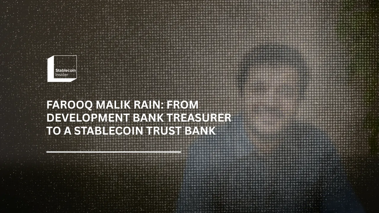 Farooq Malik Rain: From Development Bank Treasurer to a Stablecoin Trust Bank