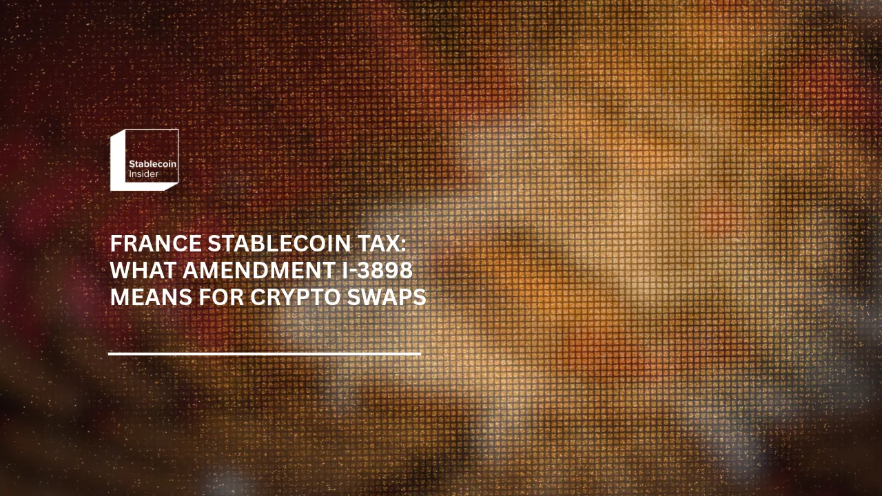 France Stablecoin Tax: What I-3898 Means for Crypto-to-USDC Swaps