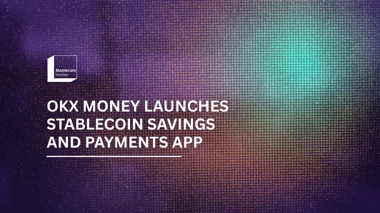 OKX Money Stablecoin App Launches for Emerging Markets (Oct 6, 2026)