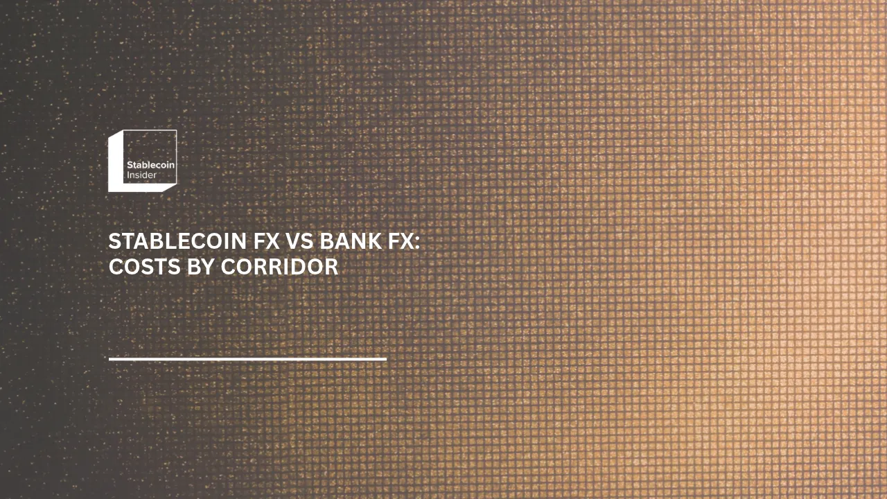 Cover for Stablecoin FX vs Bank FX: Costs by Corridor (2026), Stablecoin Insider