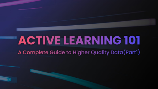 액티브러닝 101: 고품질 데이터를 향한 완성도 높은 가이드(1부)
