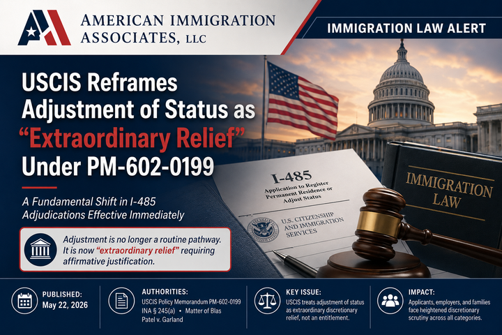 Immigration Law Alert USCIS Reframes Adjustment of Status as “Extraordinary Relief” Under PM-602-0199