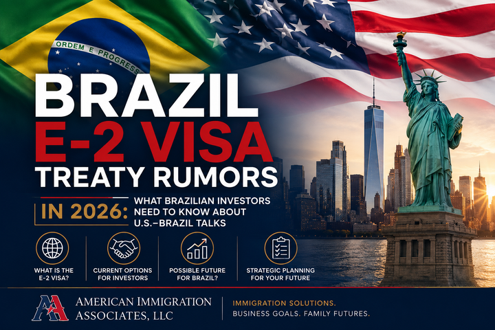 Brazil E-2 Visa Treaty Rumors in 2026: What Brazilian Investors Need to Know About U.S.–Brazil Talks