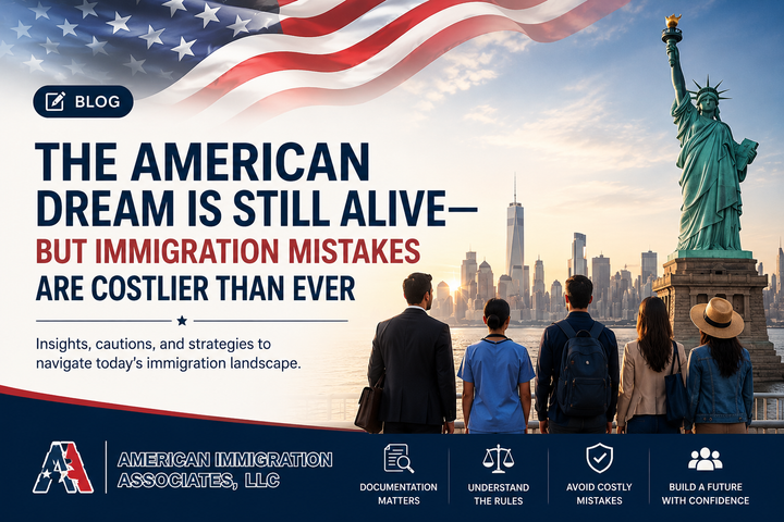 The American Dream Is Still Alive—But Immigration Mistakes Are Costlier Than Ever