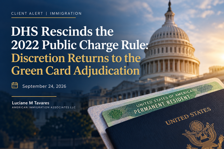 DHS Rescinds the 2022 Public Charge Rule: Discretion Returns to the Green Card Adjudication